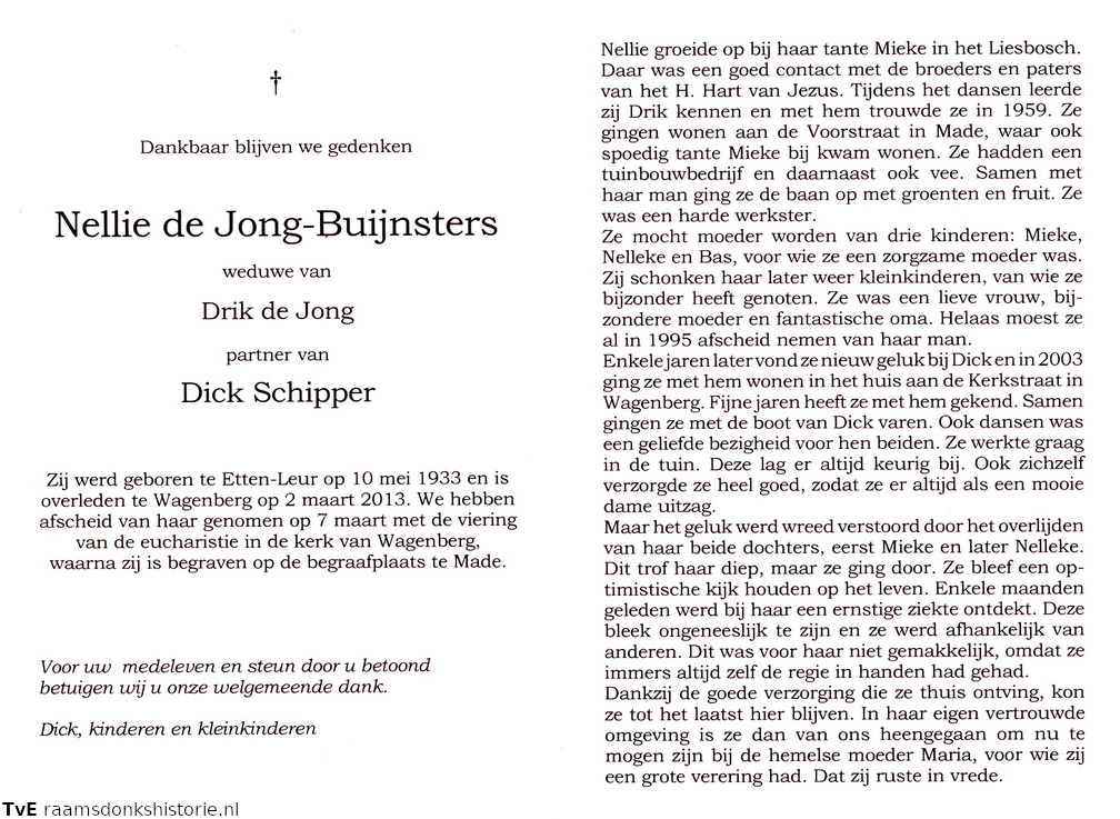 Nellie Buijnsters (vr) Dick Schipper Drik de Jong