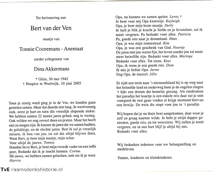 Bert van der Ven (vr) Tonnie Anemaat Dina Akkermans